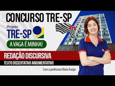 TRE SP Competition | Discursive Essay | Argumentative Dissertative Text - Prof. Vânia Araújo
