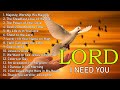 I NEED YOU, LORD. Uplifting Tagalog Christian Songs That Touching Your Soul