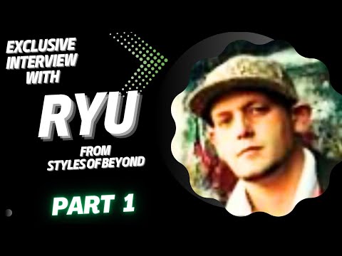 RYU (Styles of Beyond) “History Lesson” Ep. 223 Part 1 as we discuss early beginnings, S.O.B. & more