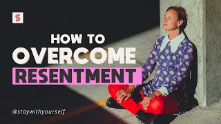 How to Stop Feeling Resentful! Try this!