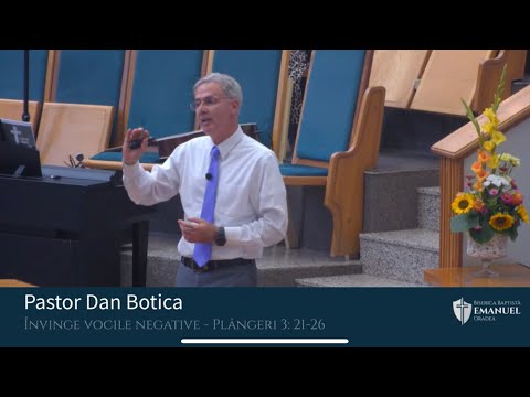 24.07.2022 PM | D.Botica  "Învinge vocile negative” - Plângeri 3: 21-26