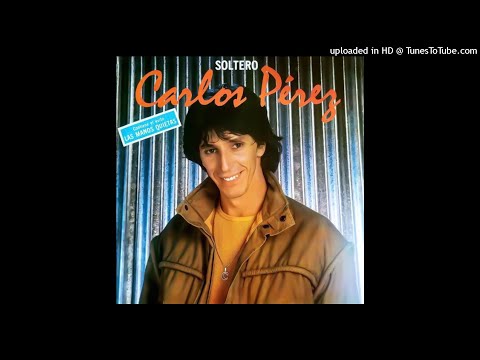 Carlos Pérez - Las Manos Quietas (Versión Original) (Remasterizado)
