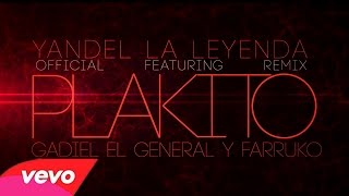 Yandel - Plakito ft. El General Gadiel, Farruko (Video Lyric)
