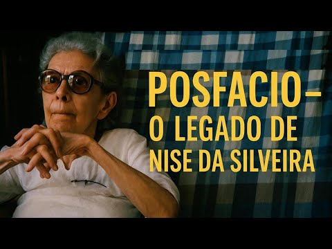 Posfacio - O Legado de Nise da Silveira