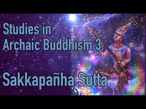 Studies in Archaic Buddhism Part 3: the Sakkapañha Sutta