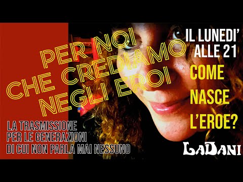 Per Noi Che Crediamo Negli Eroi -  Seconda Puntata - Come nasce un Eroe.