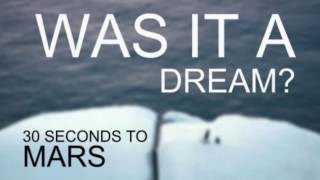 30 Seconds To Mars - Was It A Dream? (Instrumental)