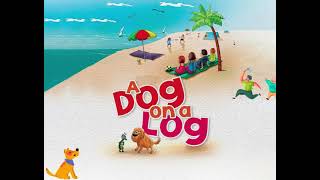 A DOG ON A LOG  || short story for kids #kidssong #kids