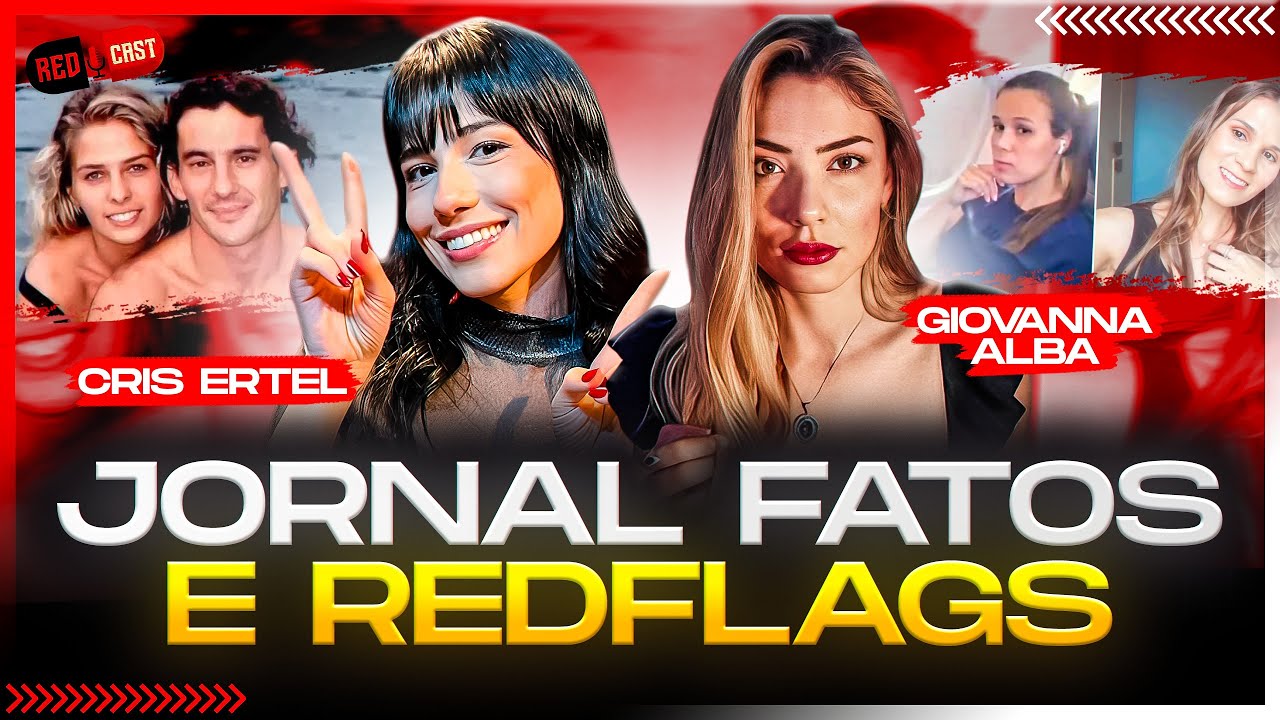 JORNAL FATOS E REDFLAGS - CRIS ERTEL E GIOVANNA ALBA