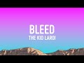 The Kid LAROI - BLEED (Lyrics)