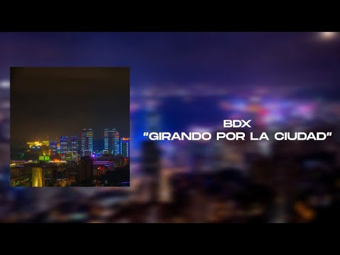 Bdx x Ele - Girando por la Ciudad