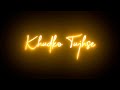 Aaja Mere Mahi Khud Ko Tujhse Jod Du Lyrics Song Status Whatsapp Lyrics Status