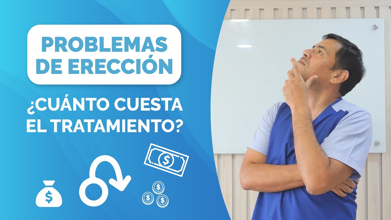 ¿Cuánto cuesta un tratamiento para los problemas de erección?