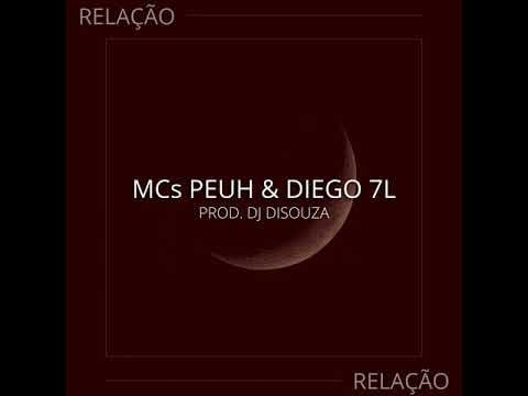 Mc Peuh & Mc Diego 7L - Relação - Dj Disouza