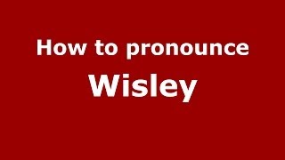 How to pronounce Wisley