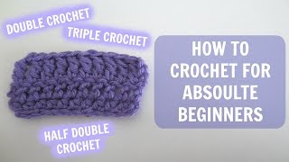 How to Crochet for Absolute Beginners: Part 2