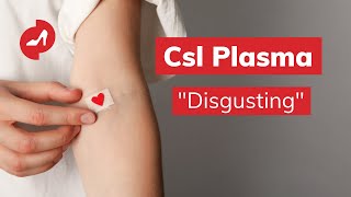 Csl Plasma reviews Traumatic experience