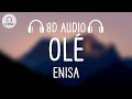 ENISA - OLÉ (8D AUDIO)