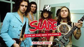 Slade - Live At The New Victoria - Far Far Away