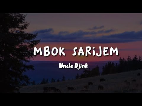 Mbok Sarijem-Uncle Djink (lirik)