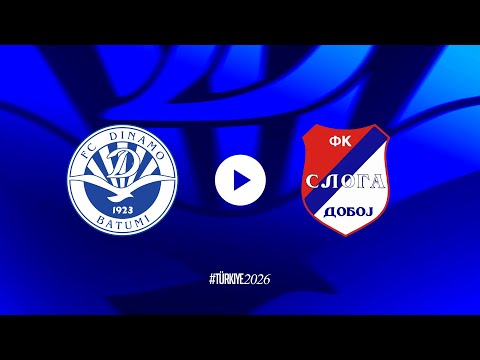 Dinamo Batumi v Sloga Doboj | #Türkiye2026