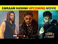 07 Emraan Hashmi Upcoming Movies List 2023-24 || Emraan Hashmi New Movie