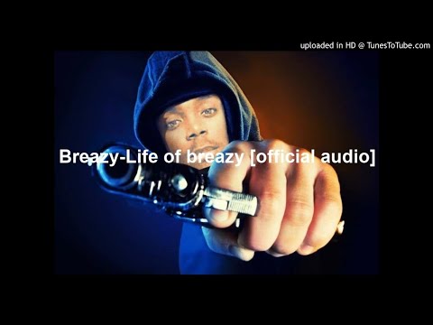 Breazy-Life of breazy [official audio]