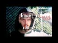 Lil Peep Haunt U 1 Hour Loop