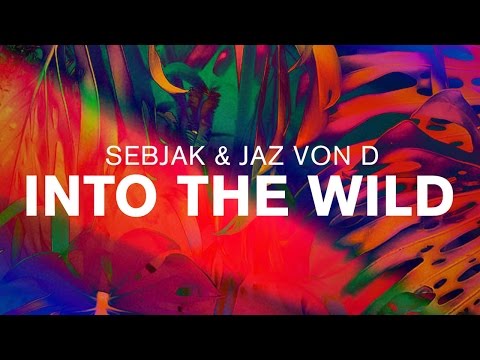 Sebjak & Jaz Von D - Into The Wild (Cover Art)