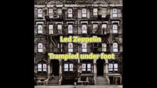 Led Zeppelin - Trampled under foot [HQ]