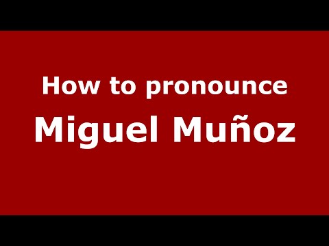 How to pronounce Miguel Muñoz (Spain/Spanish) - PronounceNames.com
