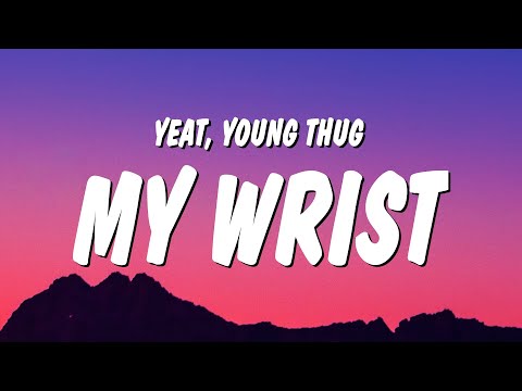 Yeat & Young Thug - My wrist (Lyrics)