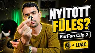 EarFun Clip 2 – kényelmesebb, mint hinnéd