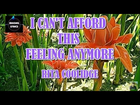 I CAN'T AFFORD THIS FEELING ANYMORE by Rita Coolidge (LYRICS)