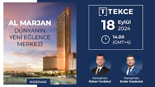 TEKCE - Eğlence ve Yatırımın Yeni Adresi: Al Marjan Webinarı