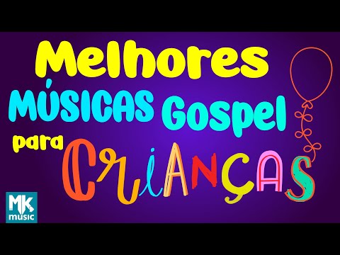 MÚSICAS GOSPEL PARA CRIANÇAS - MAIS DE 1 HORA DE DIVERSÃO