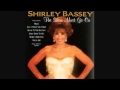 Dame Shirley Bassey - One day I'll fly Away 