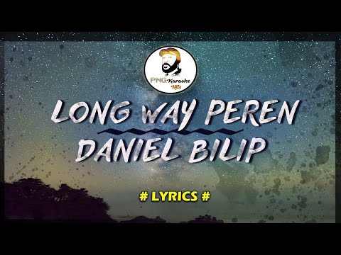 Long way peren - Daniel Bilip (Lyrics)