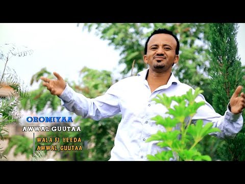 Awwal Guutaa: Oromiyaa ** NEW 2018 Oromo Music