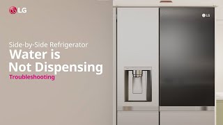 LG Refrigerator: How to Repair If Water Is Not Dispensing