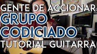 Gente de Accionar - Grupo Codiciado - Tutorial - Acordes/Adornos - Como tocar en Guitarra