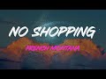 French Montana No Shopping Feat Drake Lyrics Sippin On The Drank Sippin On The Drank
