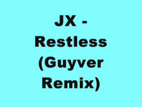 JX - Restless (Guyver Remix)
