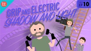 Grip and Electric: Crash Course Film Production #10