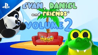 Evan, Daniel and friends. Vol 2 - Launch Trailer
