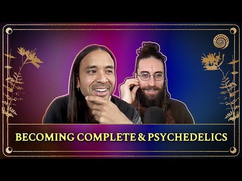 [Ep. 143] Becoming Complete & Psychedelics w/ Dr. Will Siu