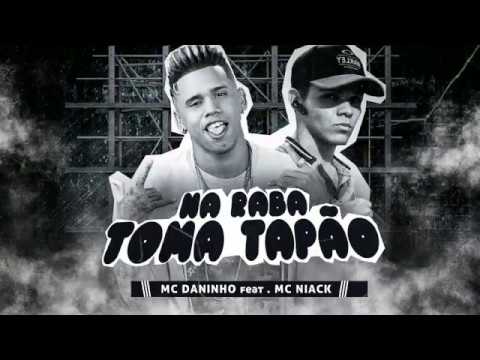 MC DANINHO  MC NIACK   NA RABA TOMA TAPÃO  REMIX BREGA FUNK