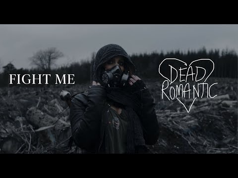 Dead Romantic - Fight Me (Official Video)