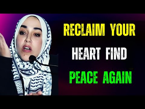 Reclaim Your Heart: A Path to Inner Peace – Yasmin Mogahed