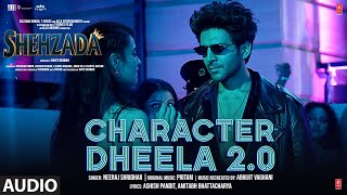 Character Dheela 2.0 (Audio) | Shehzada | Kartik, Kriti | Neeraj, Pritam | Rohit D | Bhushan Kumar